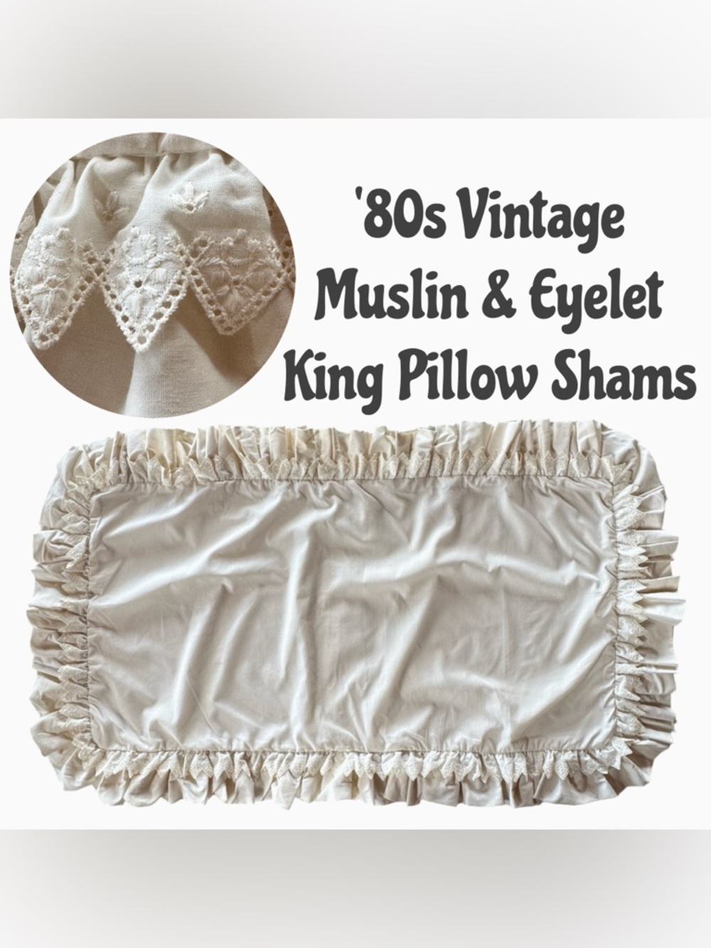 Vintage Muslin & Eyelet Custom Made Pocket Style King Pillow Shams